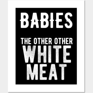 Babies for dinner Posters and Art